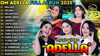Download lagu OM ADELLA TERBARU 2025 - MALAM - DELIMA - HUJAN DURI - TASYA ROSMALA FULL ALBUM ADELLA TERBARU 2025 mp3 Download lagu OM ADELLA TERBARU 2025 - MALAM - DELIMA - HUJAN DURI - TASYA ROSMALA FULL ALBUM ADELLA TERBARU 2025 mp3