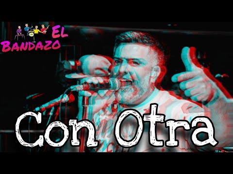 CON OTRA / El Bandazo (comercial)