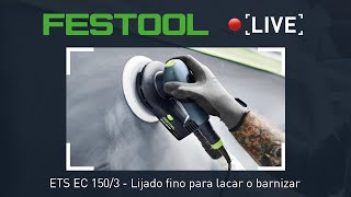 V&iacute;deo de la Festool ETS EC 150/3 EQ: lijadora exc&eacute;ntrica &Oslash;150 con &oacute;rbita 3 mm