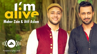 Maher Zain &amp; Atif Aslam - I&#39;m Alive (Official Music Video)