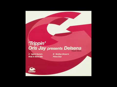 Oris Jay Presents Delsena - Trippin' (Agent Sumo's Body & Soul Mix)