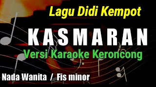 Download lagu KASMARAN || DIDI KEMPOT VERSI KERONCONG NADA WANITA (KARAOKE) mp3
