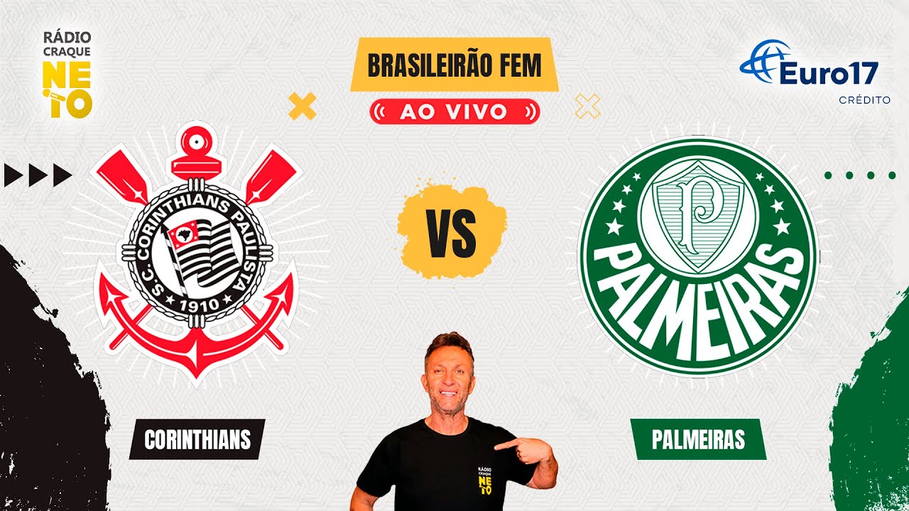 Corinthians x Palmeiras | AO VIVO | Campeonato Brasileiro Feminino 2024  Rádio Craque Neto