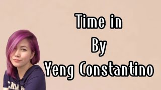 Time in - Yeng Constantino (lyrics) 🎵