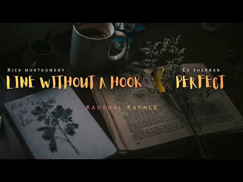 Line without a hook X perfect | Rick Montgomery X Ed Sheeran | Kaushal Kaphle