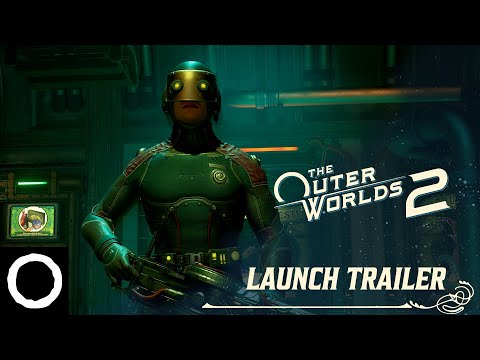 The Outer Worlds 2 - Official Launch Trailer AVAILABLE NOW