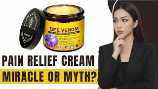 BEE VENOM CREAM PAIN RELIEF REVIEW - SCAM OR LEGIT? (2025)