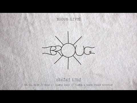 Broug - Broug - Slušní lidé (live 2018)