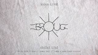 Video Broug - Slušní lidé (live 2018)