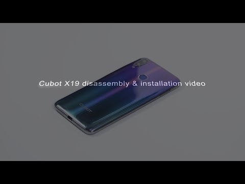Cubot X19 disassembly & installation video