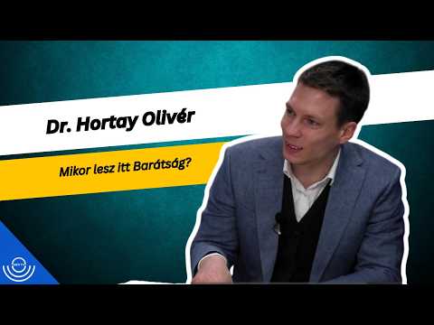 Pirkadat: Dr. Hortay Olivér – Mikor lesz itt Barátság?
