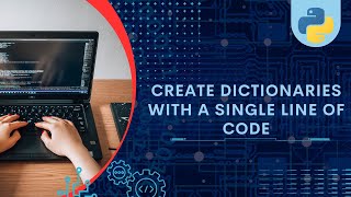 Python Dictionary Comprehension: Shortcuts for Faster Coding