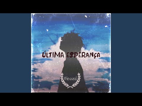 Ultima Esperanca - Blessd