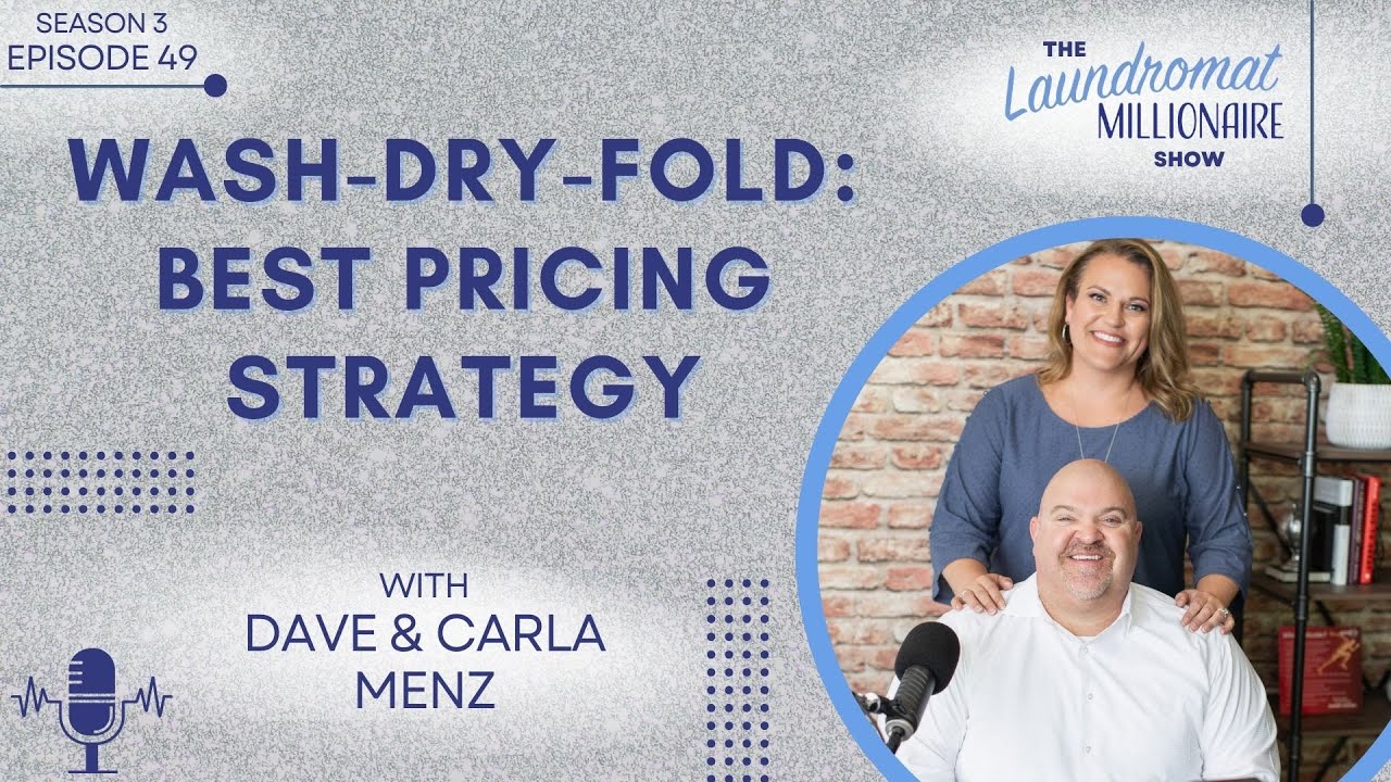 Wash-Dry-Fold: Best Pricing Strategy w/Dave & Carla Menz