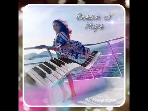 Ocean of Hope - Bo Young Kwon ( bopianomagic )