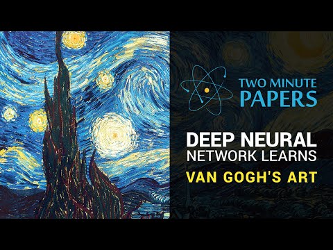 Deep Neural Network Learns Van Gogh's Art | Two Minute Papers #6