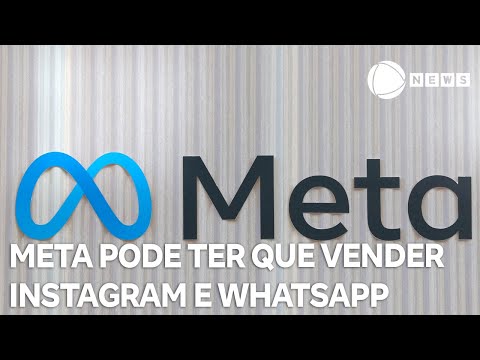 Meta pode ter que vender Instagram e WhatsApp por suposto monopólio