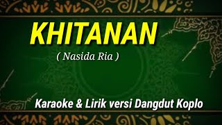 Download lagu KHITANAN - Nasida Ria - Karaoke & Lirik versi Dangdut Koplo mp3 Download lagu KHITANAN - Nasida Ria - Karaoke & Lirik versi Dangdut Koplo mp3