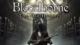 数年ぶりにBloodborneやってDLCの所まで行きたい配信