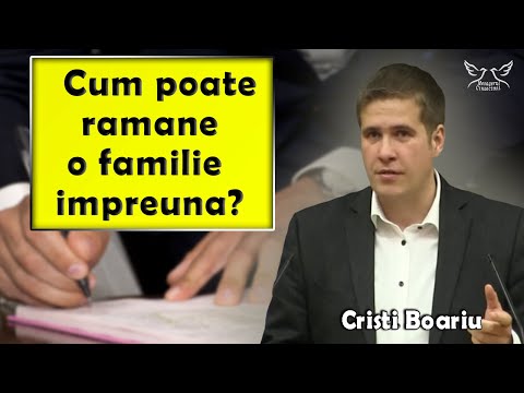 Cristi Boariu - Cum poate ramane o familie impreuna? Predica