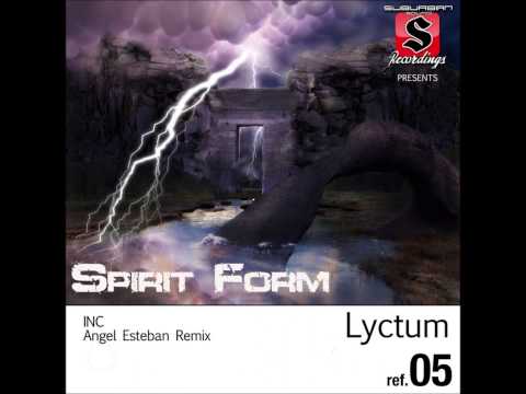 Lyctum feat. Angel Esteban -   Spirit Form (Angel Esteban Remix)