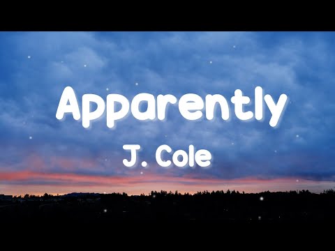 J. Cole - Apparently (lyrics)