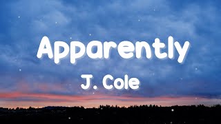 J. Cole - Apparently (lyrics)