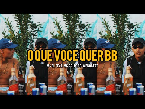 O que você quer bebê - Mc GL feat. Mc SS [PROD. WFnoBeat]