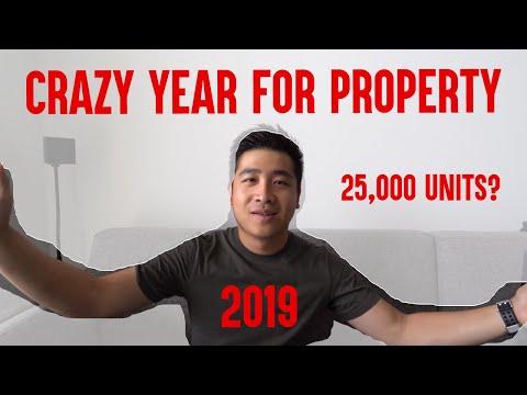 2019 - CRAZY YEAR FOR SINGAPORE REAL ESTATE (PROPERTY) 25,000 UNITS?