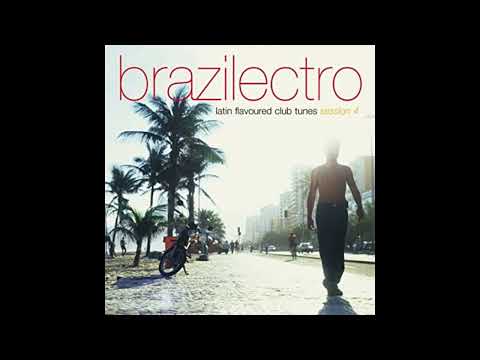 V.A. / Brazilectro - Latin Flavoured Club Tunes Session 4 (CD 1)