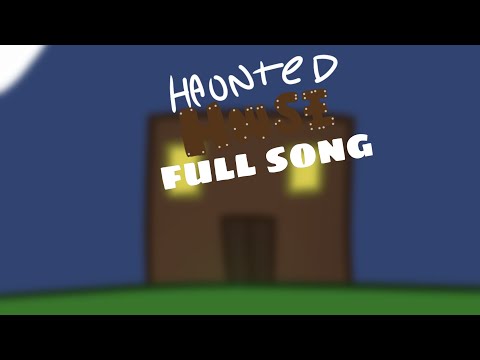 Haunted House | Full song (Ft: Antonio Animações Msm, Kf145)