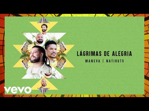 Maneva, Natiruts - Lágrimas De Alegria
