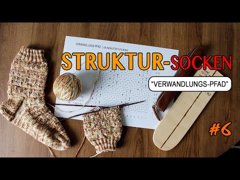 STRICK-TUTORIAL NR. 6: Socken mit Struktur-Muster "Verwandlungs-Pfad"