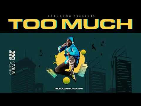 Chanda_Mbao_-_Too_Much_(ft._Slap_Dee)_[Official_Audio](360p).mp4
