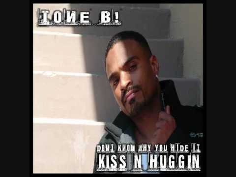 TONE B! - Don't Know Why You Hide It (Kiss N Huggin)