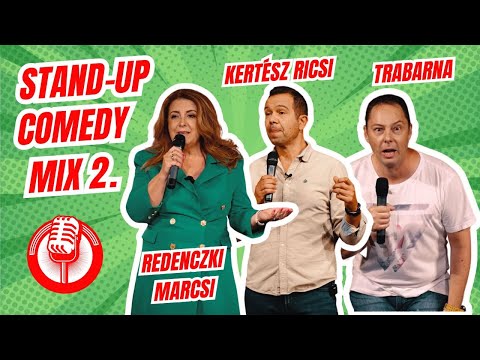 Standup Comedy LIVE MIX 2:  Redenczki Marcsi, Kertész Ricsi, Trabarna