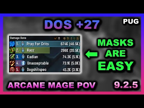 Arcane Mage POV - DOS +27 Fortified - INSANE FUNNEL, MASKS ARE EASY!! - 9.2.5 push week