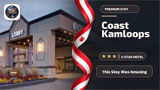 Coast Kamloops Hotel & Conference Centre - This Stay Was Amazing | Kamloops (BC)