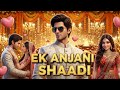 Ek Anjani Shaadi All Episodes Video Trending