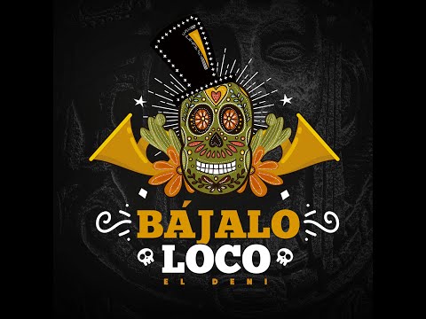 Bajalo Loco - El Deni (Radio Edit)