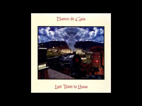 Banco De Gaia - Last Train to Lhasa (Full Album)