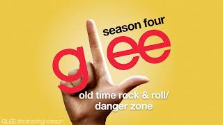 Glee - Old Time Rock &amp; Roll/Danger Zone - Episode Version