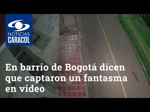En barrio de Bogotá dicen que captaron un fantasma en video