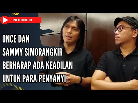 ONCE DAN SAMMY SIMORANGKIR BERHARAP BISA DUDUK BARENG