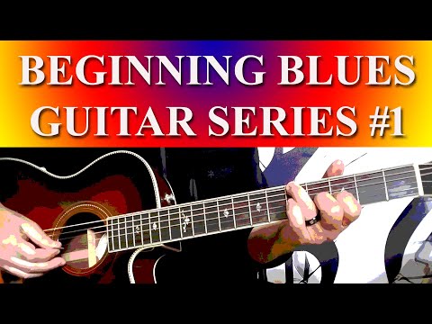 BEGINNING BLUES GUITAR SERIES NO. 1 - Lessons 1 Thru 3