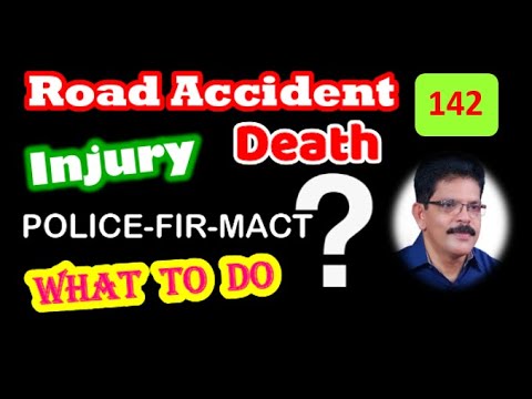 Road Accident-Injury-Death-What to Do?, Police Procedure & All