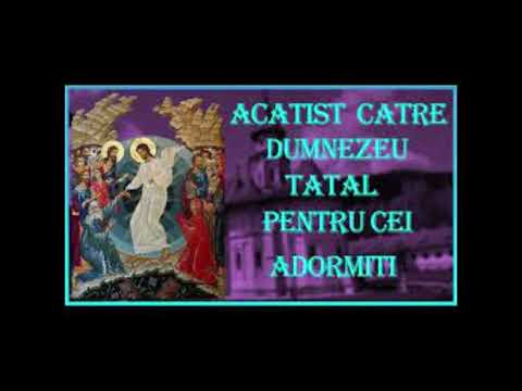 Acatist către Dumnezeu Tatăl pentru cei adormiţi