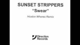 Sunset Strippers - Swear (Hoxton Whores Remix)