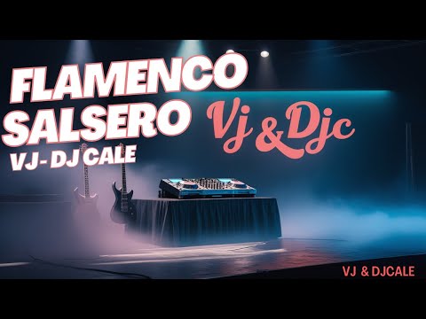 FLAMENCO SALSERO - VICTOR JIMENEZ - DJ CALE  - FLAMENCO SALSERO