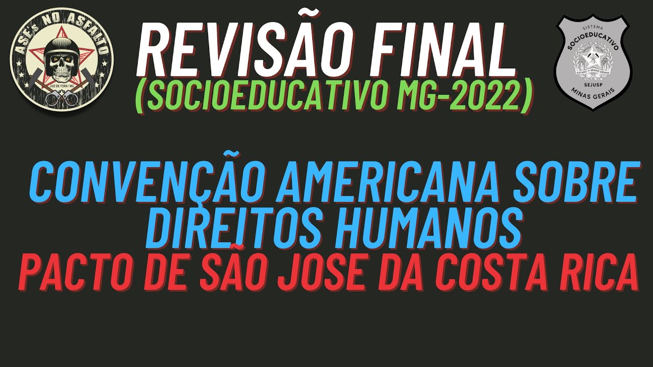REVISÃO FINAL - PACTO DE SÃO JOSE DA COSTA RICA (CONVENÇÃO AMERICANA SOBRE DIREITOS HUMANOS)